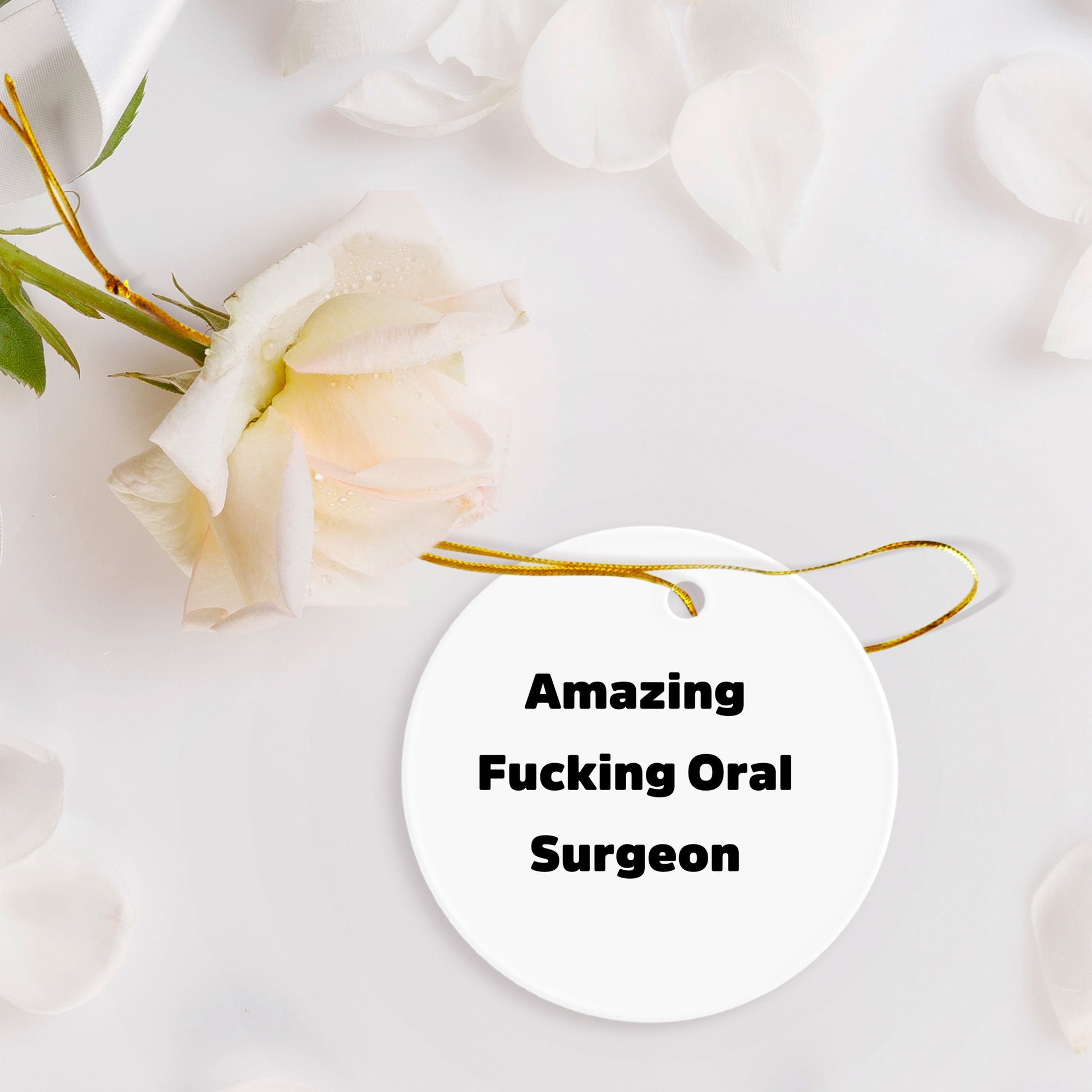 Oral Surgeon Circle Ornament Gifts from Friends and Family, Amazing Funny Quote, White Circle Shaped Decoration for Christmas