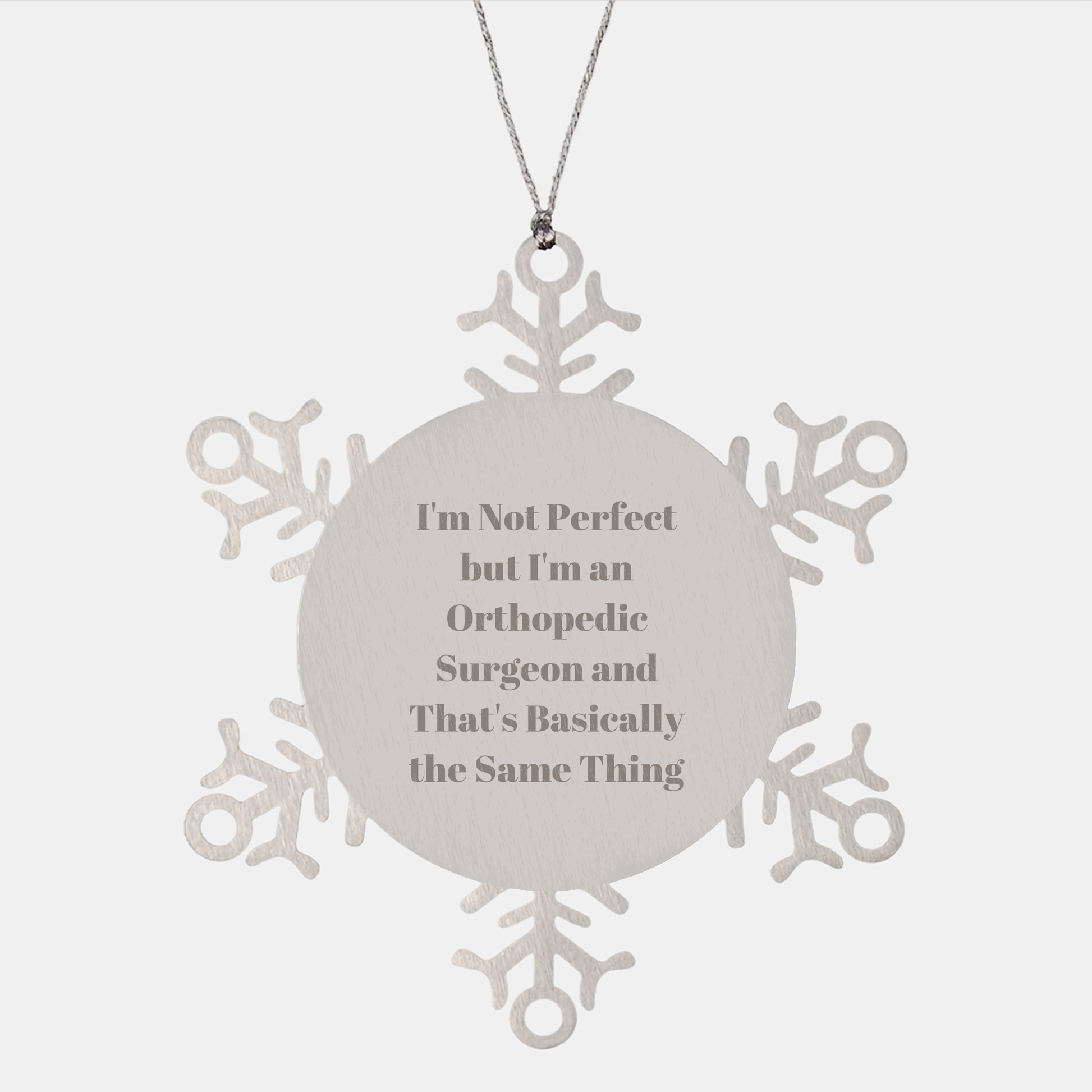Orthopedic Surgeon Gifts, Funny Quote Snowflake Ornament, Gifts from Men to Orthopedic Surgeon Friends, Unique Christmas Unique Gifts for Him