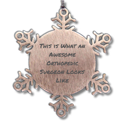 Orthopedic Surgeon Gifts, Snowflake Ornament, Christmas Unique Gifts from Friends for Orthopedic Surgeon, 'This Is What An Awesome Orthopedic Surgeon Looks Like' Quote