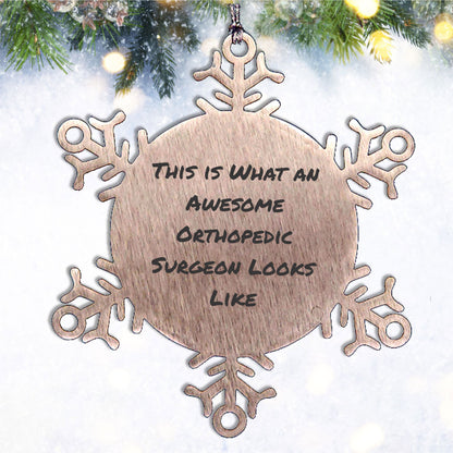 Orthopedic Surgeon Gifts, Snowflake Ornament, Christmas Unique Gifts from Friends for Orthopedic Surgeon, 'This Is What An Awesome Orthopedic Surgeon Looks Like' Quote