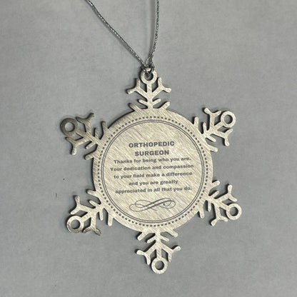 Orthopedic Surgeon Snowflake Ornament - Thanks for being who you are - Birthday Christmas Jewelry Gifts Coworkers Colleague Boss