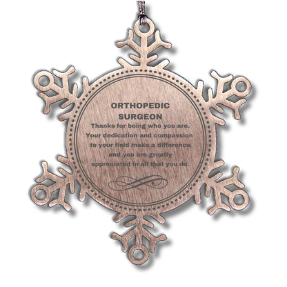 Orthopedic Surgeon Snowflake Ornament - Thanks for being who you are - Birthday Christmas Jewelry Gifts Coworkers Colleague Boss