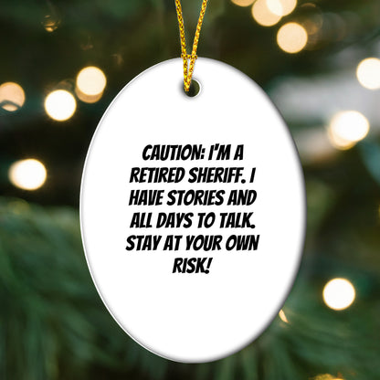 Funny Retired Sheriff Oval Christmas Tree Ornament Gifts from Family, Friends, or Coworkers - Mallard Moon