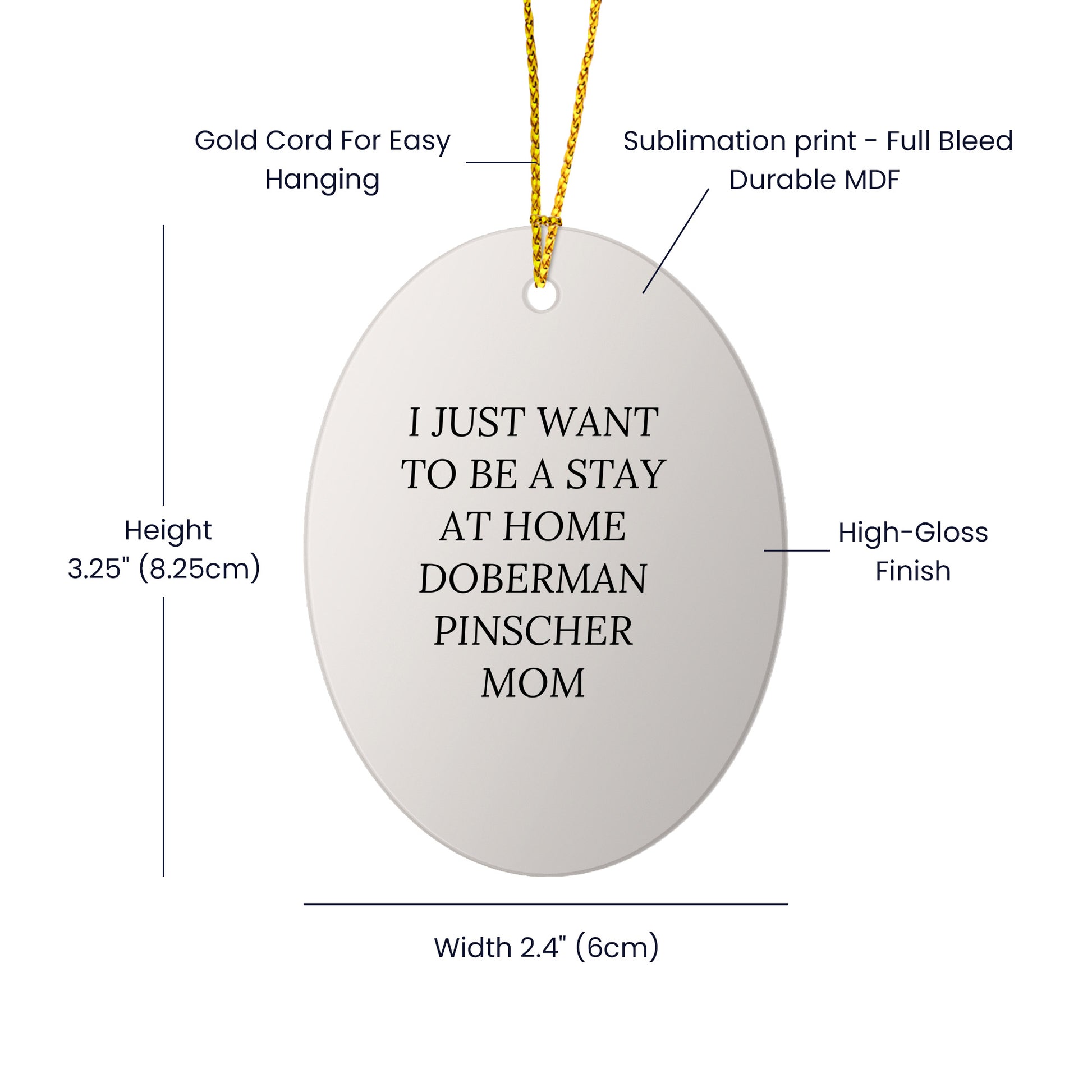Doberman Pinscher Dog Mom Oval Christmas Tree Ornament - I Just Want To Be A Stay At Home Doberman Pinscher Mom - Mallard Moon