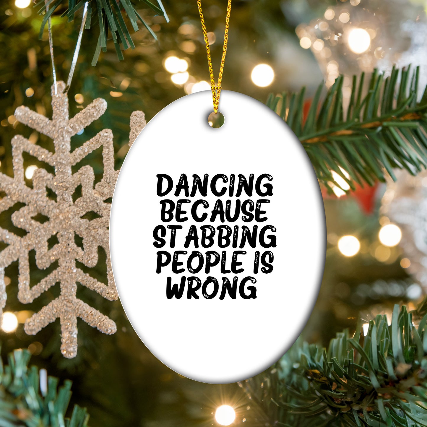 Funny Dancing Gifts from Friends for Women - Oval Ornament with 'Dancing Because Stabbing People Is Wrong.' Quote, Christmas Unique Gifts - Mallard Moon