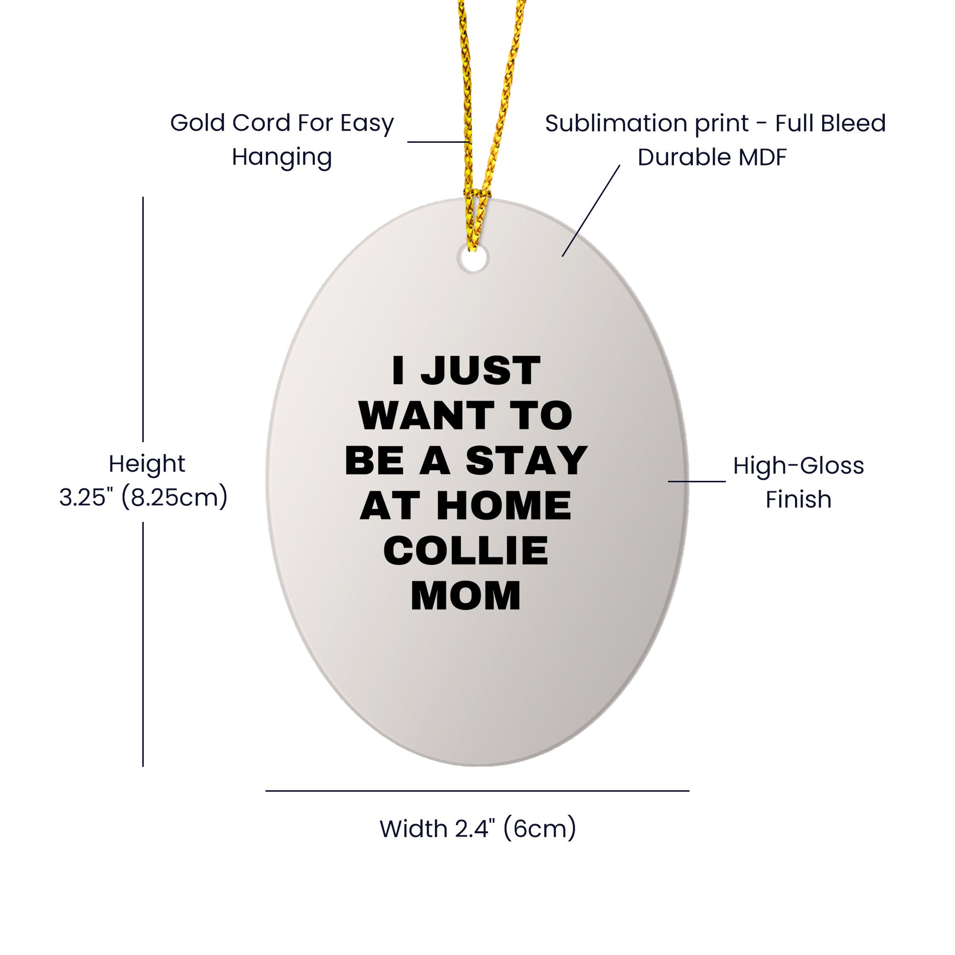 Funny Collie Dog Mom - I Just Want To Be A Stay At Home Collie Mom Oval Christmas Ornament Gifts