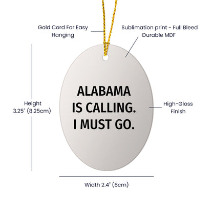 Alabama State Oval Christmas Tree Ornament - 'Alabama Is Calling. I Must Go.'