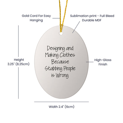 Designing and Making Clothes Gifts, Oval Ornament, Funny Quote, Birthday Christmas Gifts - Mallard Moon