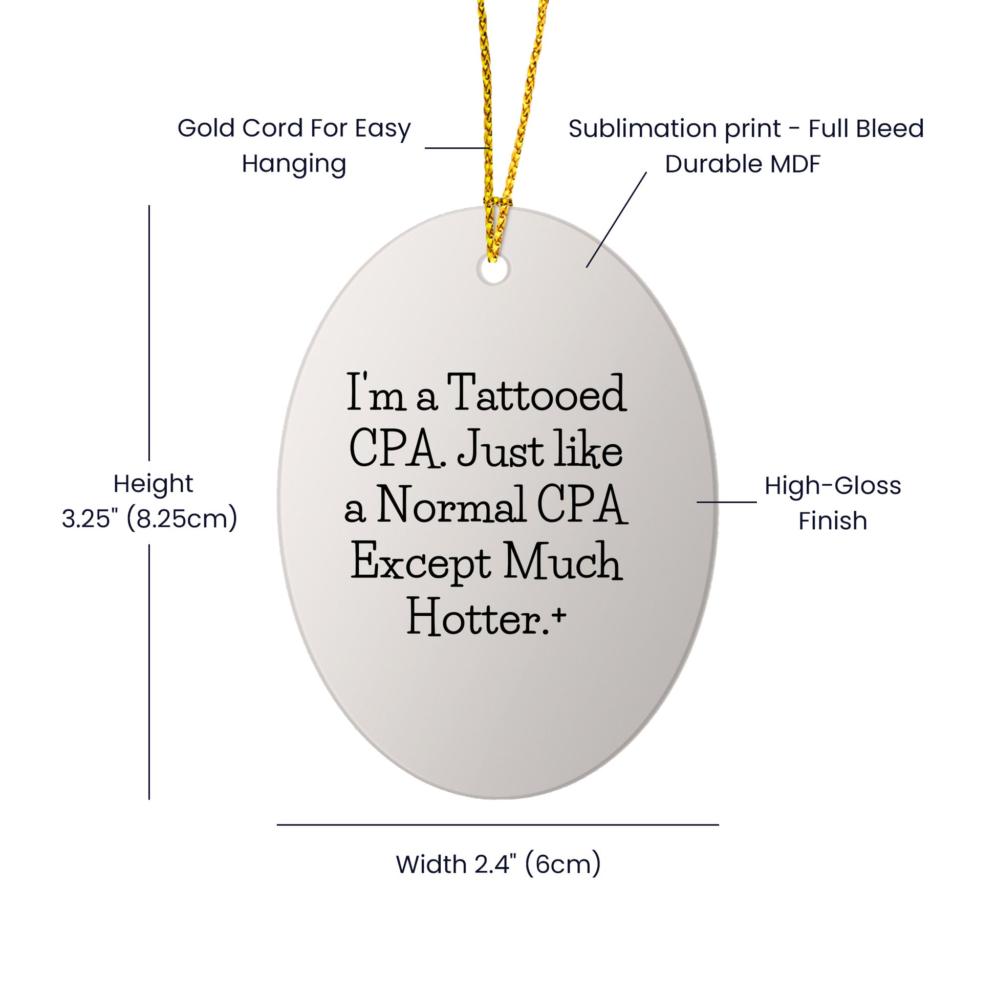 Funny Tattooed CPA Oval Christmas Tree Ornament, 'I'm A Tattooed CPA. Just Like A Normal CPA Except Much Hotter.' - Mallard Moon