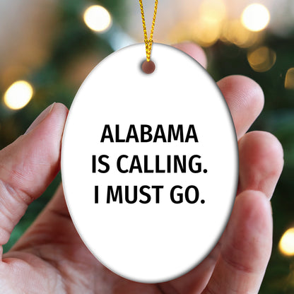 Alabama State Oval Christmas Tree Ornament - 'Alabama Is Calling. I Must Go.'