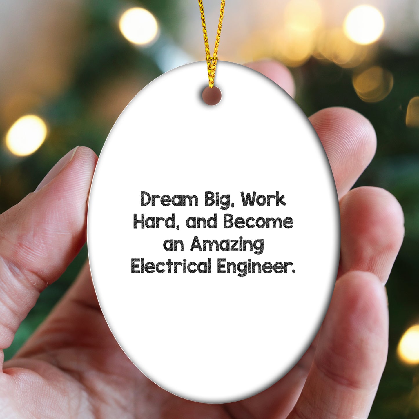 Electrical Engineer Christmas Oval Ornament 'Dream Big, Work Hard, And Become An Amazing Electrical Engineer'