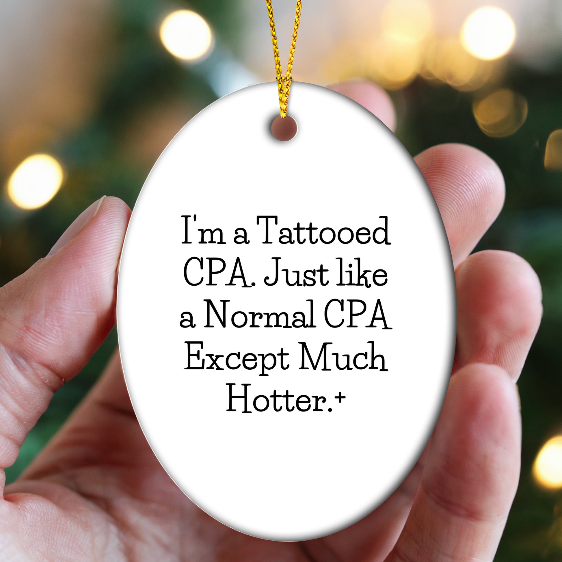 Funny Tattooed CPA Oval Christmas Tree Ornament, 'I'm A Tattooed CPA. Just Like A Normal CPA Except Much Hotter.' - Mallard Moon