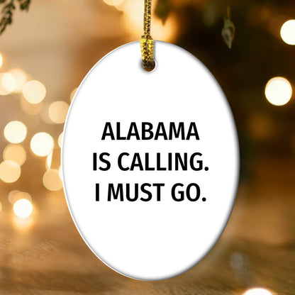 Alabama State Oval Christmas Tree Ornament - 'Alabama Is Calling. I Must Go.'