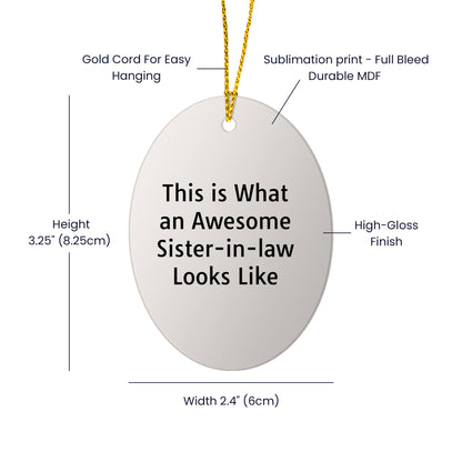 Funny Sister-in-law Oval Christmas Ornament - 'This Is What An Awesome Sister-in-law Looks Like' Gifts