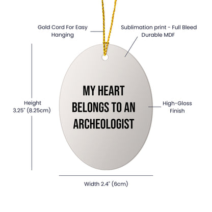 Archeologist Oval Ornament - My Heart Belongs To An Archeologist Christmas Gifts