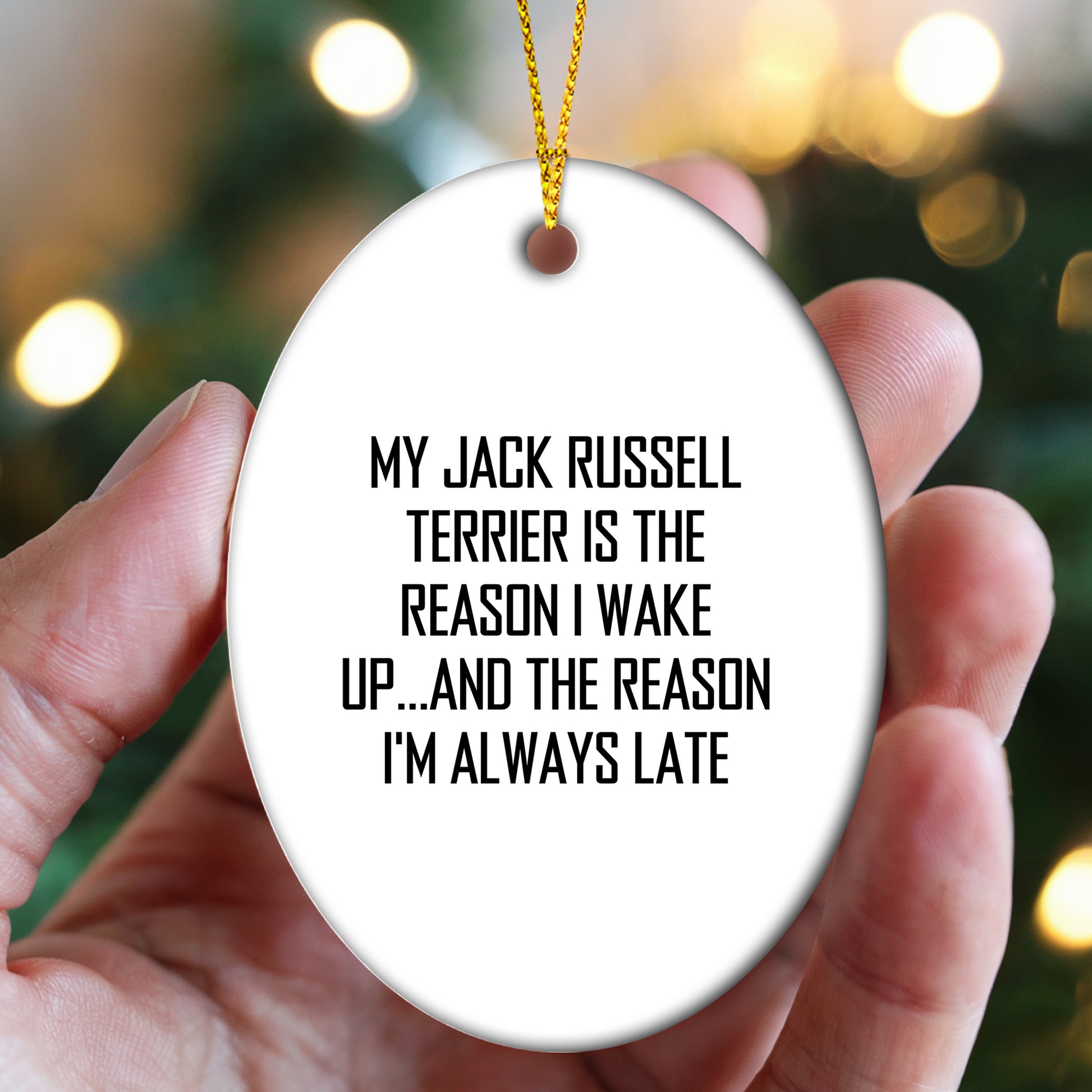 Funny Jack Russell Terrier Dog Oval Ornament, 'My Jack Russell Terrier Is The Reason I Wake Up...' Quote,Christmas Unique Gifts