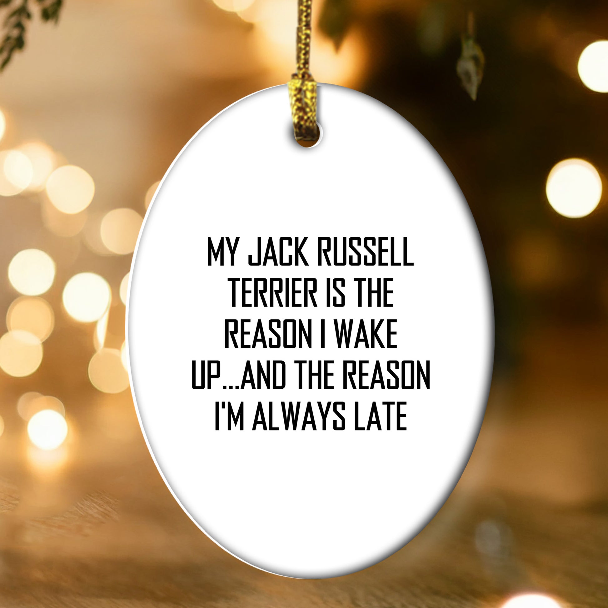 Funny Jack Russell Terrier Dog Oval Ornament, 'My Jack Russell Terrier Is The Reason I Wake Up...' Quote,Christmas Unique Gifts