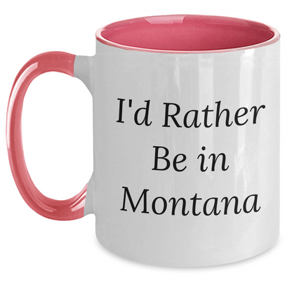 Funny Montana Gifts from Mom to Dad - I'd Rather Be In Montana Two Tone Coffee Mug for Father's Day - Main