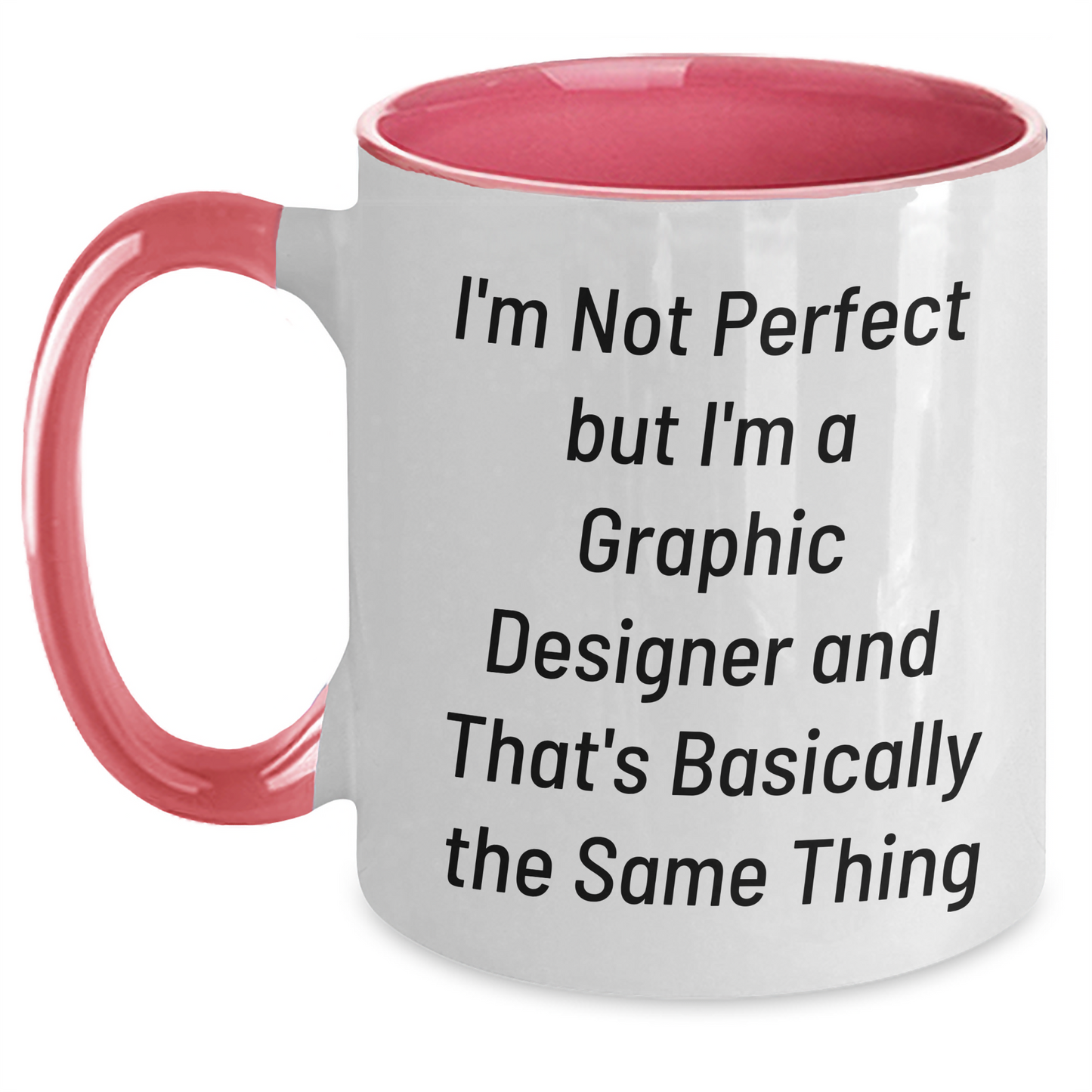 Funny Graphic Designer Gifts from Friends, Coworkers, or Family - 'I'm Not Perfect But I'm A Graphic Designer' Two Tone Coffee Mug for Graduation - Main