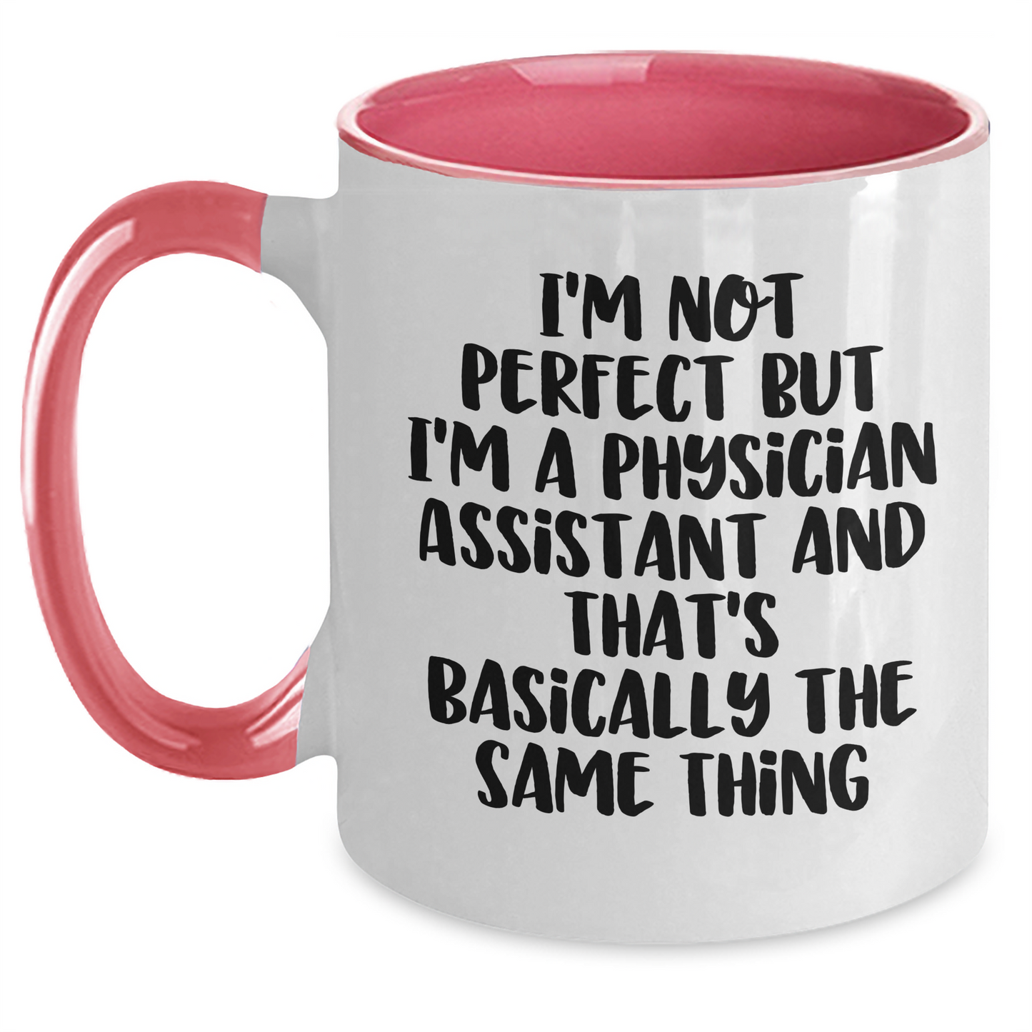 Physician Assistant Humor Gifts for Men from Friends - I'm Not Perfect Two Tone Coffee Mug - Main