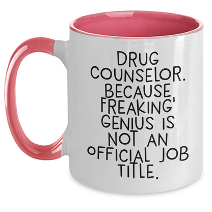 Funny Drug Counselor Gifts, Because Freaking' genius Is Not An Official Job Title., Two Tone Coffee Mugs for Graduation from Friends, Coworkers, or Family - Main
