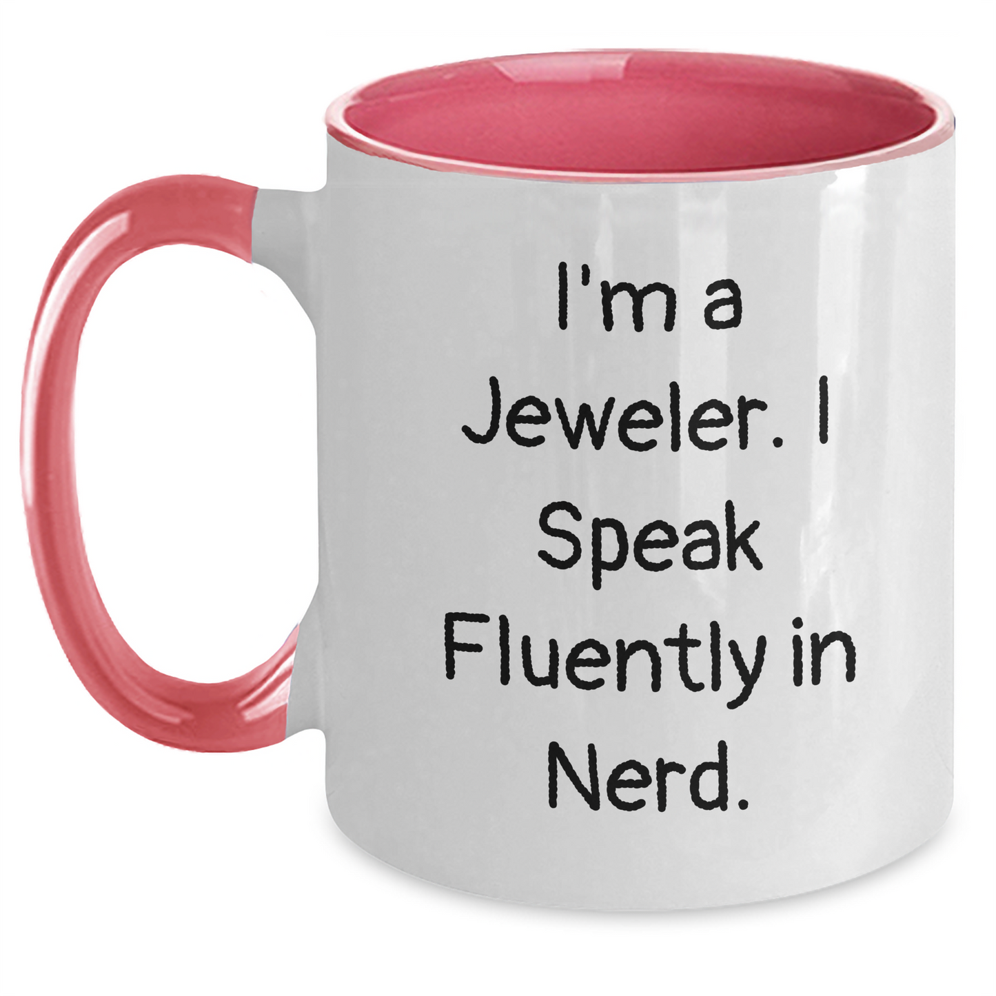 Funny Jeweler Gifts from Men to Women - Two Tone Coffee Mug for Mother's Day - I'm A Jeweler. I Speak Fluently In genius. - Main
