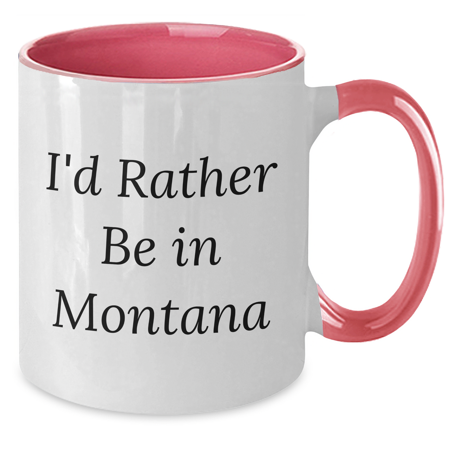 Funny Montana Gifts from Mom to Dad - I'd Rather Be In Montana Two Tone Coffee Mug for Father's Day - Additional