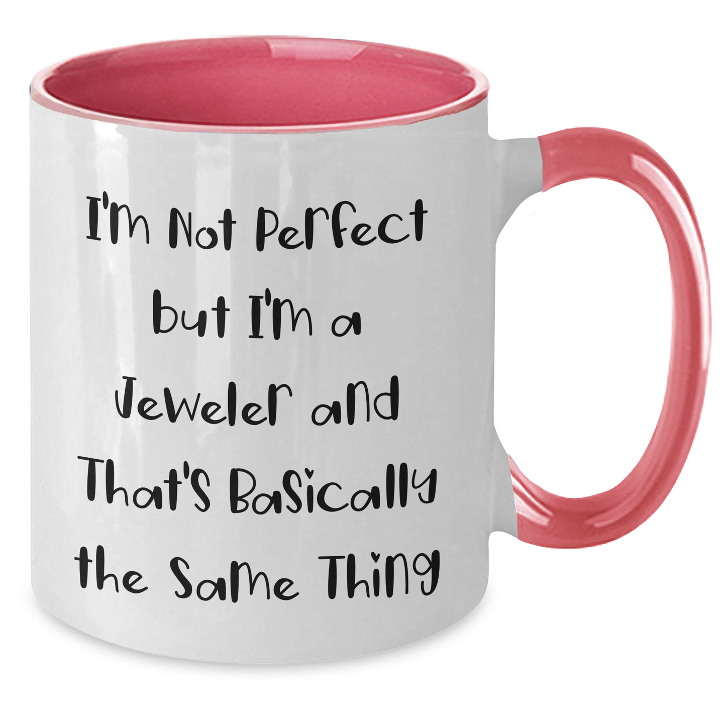 Funny Jeweler Gifts from Friends for Graduation Unique Two Tone Coffee Mugs 'I'm Not Perfect' - Additional