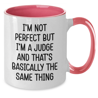 Funny Judge Gifts, Judge Two Tone Coffee Mug for Graduation, 'I'm Not Perfect But I'm A Judge And That's Basically The Same Thing' Quote, Gifts from Friends, Gifts for Judge - Additional