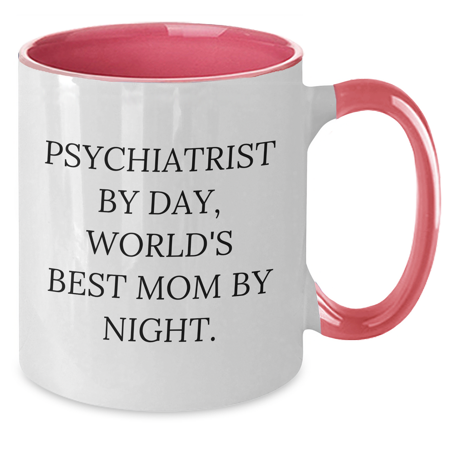 Psychiatrist Gifts, Funny Quote Coffee Mugs, Mother's Day Unique Gifts from Friends for Psychiatrist Mom, 'Psychiatrist By Day, World's Best Mom By Night.' - Additional