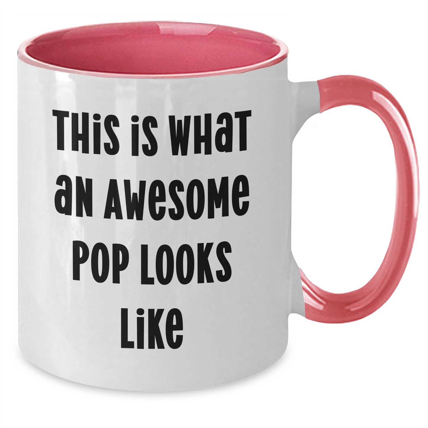 Funny Pop Gifts for Men from Family on Father's Day - Two Tone Coffee Mug - This Is What An Awesome Pop Looks Like - Additional