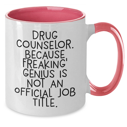 Funny Drug Counselor Gifts, Because Freaking' genius Is Not An Official Job Title., Two Tone Coffee Mugs for Graduation from Friends, Coworkers, or Family - Additional