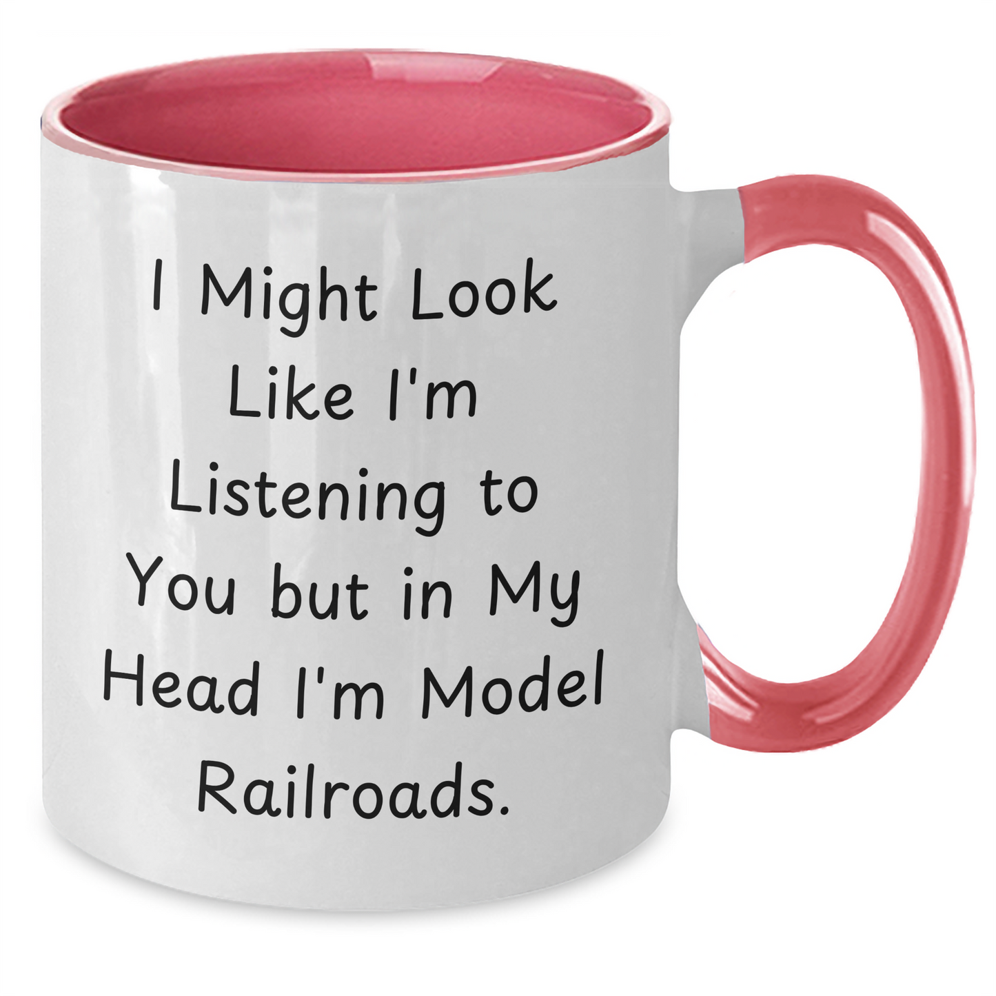 Funny Model Railroads Gifts from Friends and Family - Dad's Day Unique Two Tone Coffee Mug, 'I Might Look Like I'm Listening...' - Additional