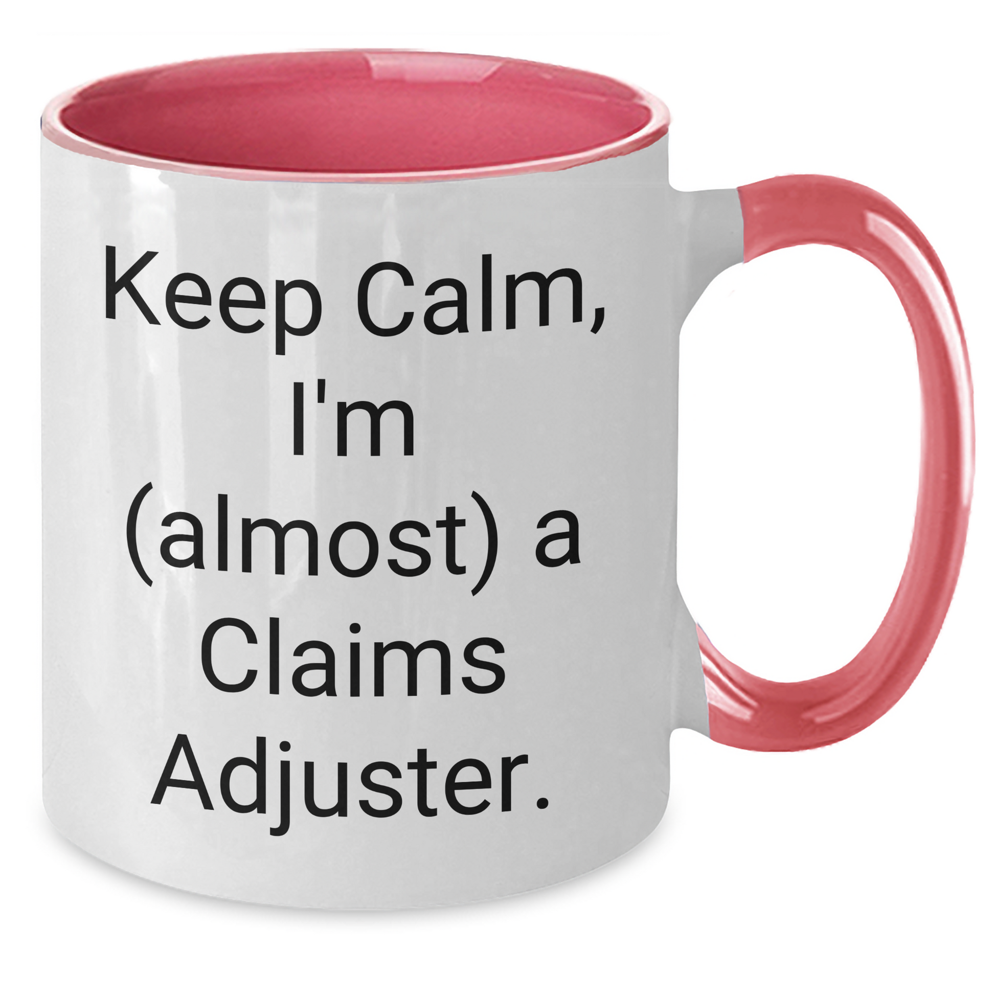 Funny Claims Adjuster Gifts from Friends for Mom, Keep Calm I'm Almost a Claims Adjuster Two Tone Coffee Mug, Unique Mother's Day Unique Gifts - Additional