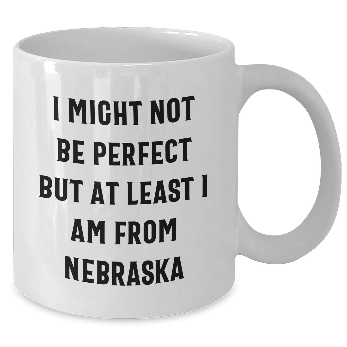 Funny Nebraska Quotes White Coffee Mug Gifts from Men to Nebraska Women for Mother's Day Unique Gifts - Mallard Moon Gift Shop