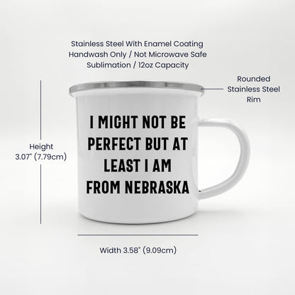 Funny Nebraska Gifts from Friends to Family - I Might Not Be Perfect But At Least I Am From Nebraska Camping Mug for Mother's Day - Mallard Moon