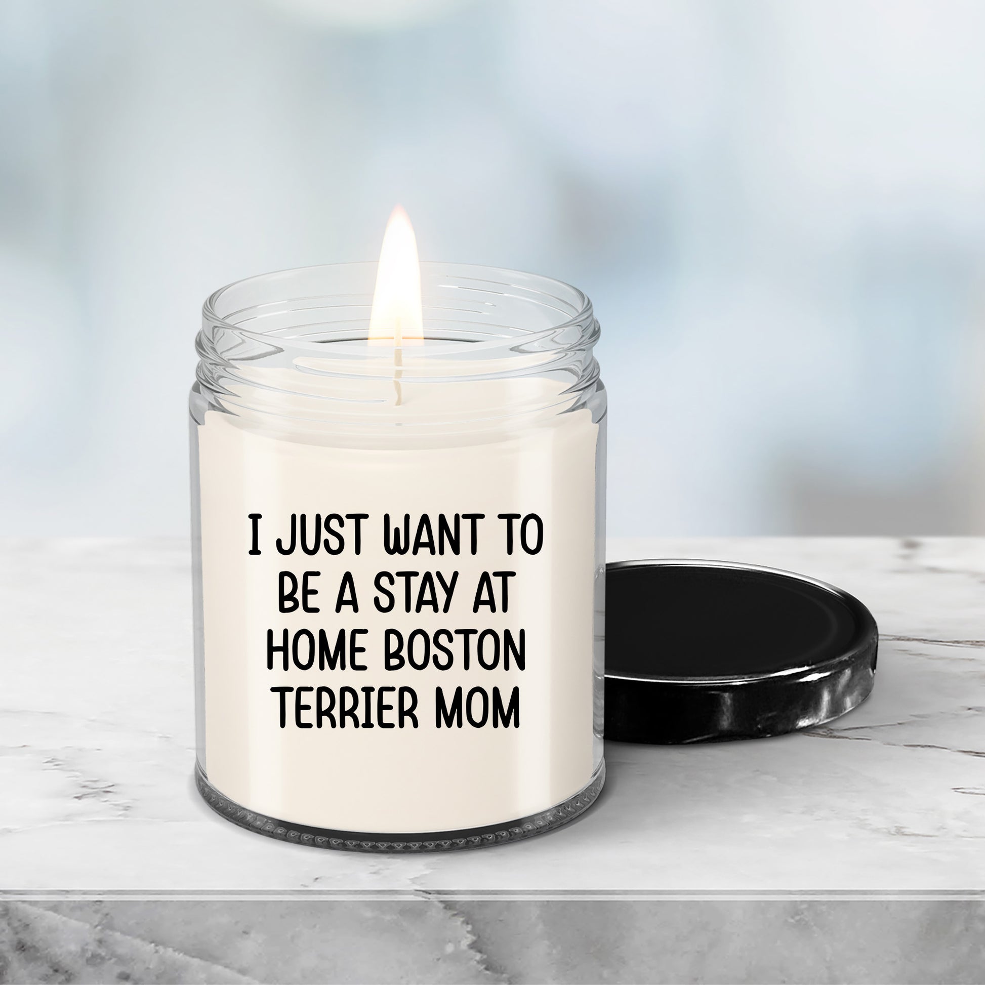 Funny Dog Mom Candle – “I Just Want To Be A Stay At Home Boston Terrier Mom” – Soy Wax Candle Gift for Boston Terrier Lovers – Cute Dog Mom Gifts for Women, Pet Owners & Dog Parents - Mallard Moon Gift Shop