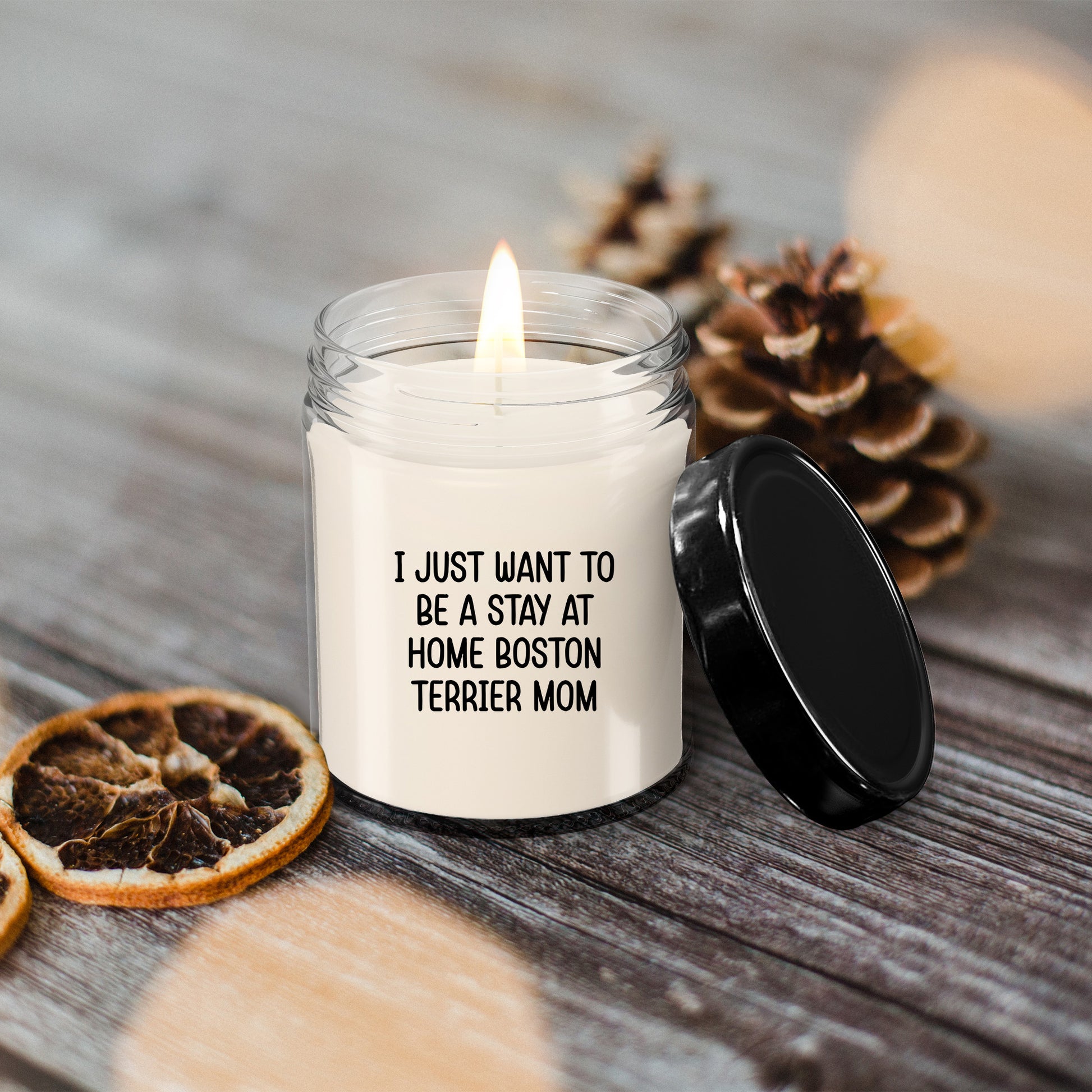 Funny Dog Mom Candle – “I Just Want To Be A Stay At Home Boston Terrier Mom” – Soy Wax Candle Gift for Boston Terrier Lovers – Cute Dog Mom Gifts for Women, Pet Owners & Dog Parents - Mallard Moon Gift Shop