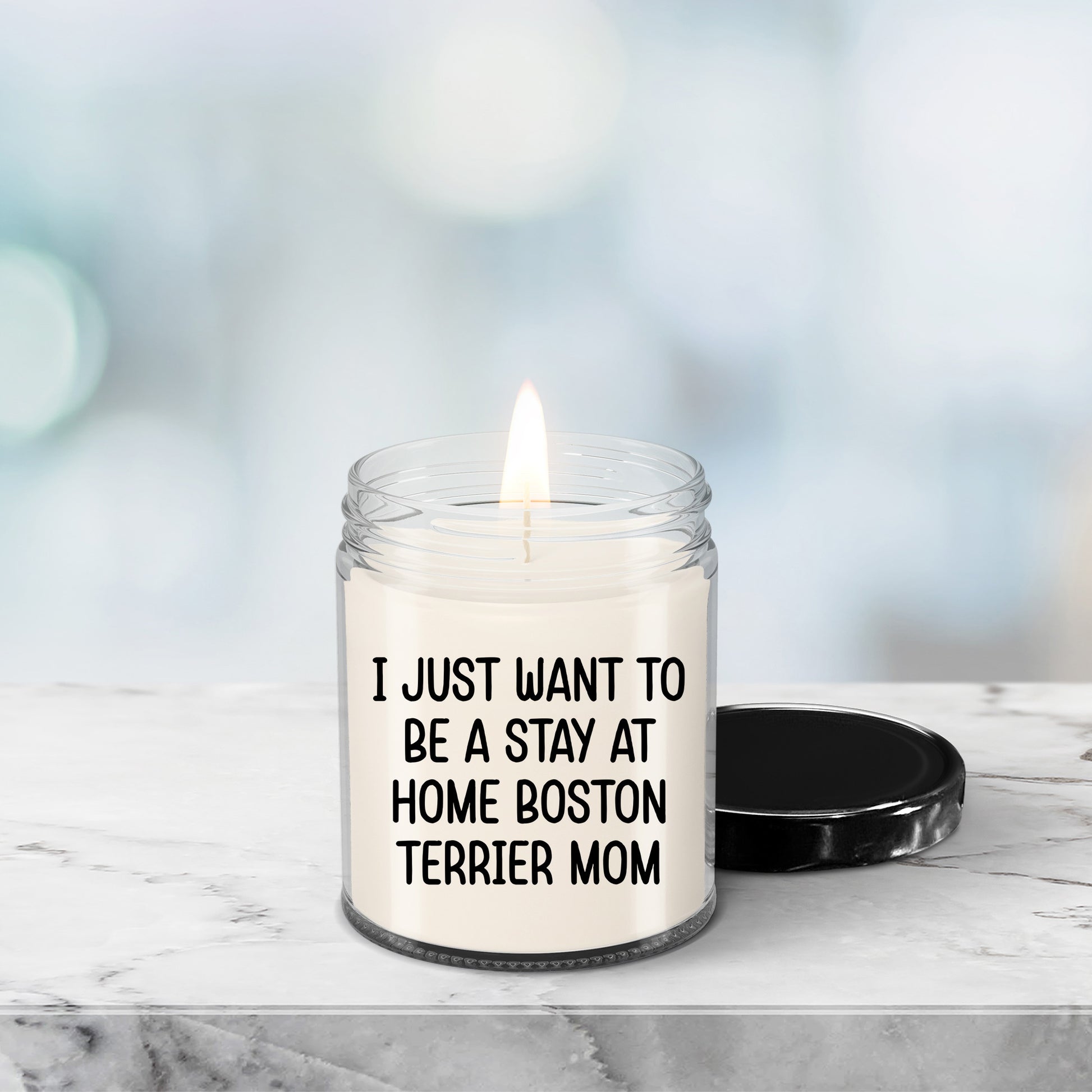 Funny Dog Mom Candle – “I Just Want To Be A Stay At Home Boston Terrier Mom” – Soy Wax Candle Gift for Boston Terrier Lovers – Cute Dog Mom Gifts for Women, Pet Owners & Dog Parents - Mallard Moon Gift Shop