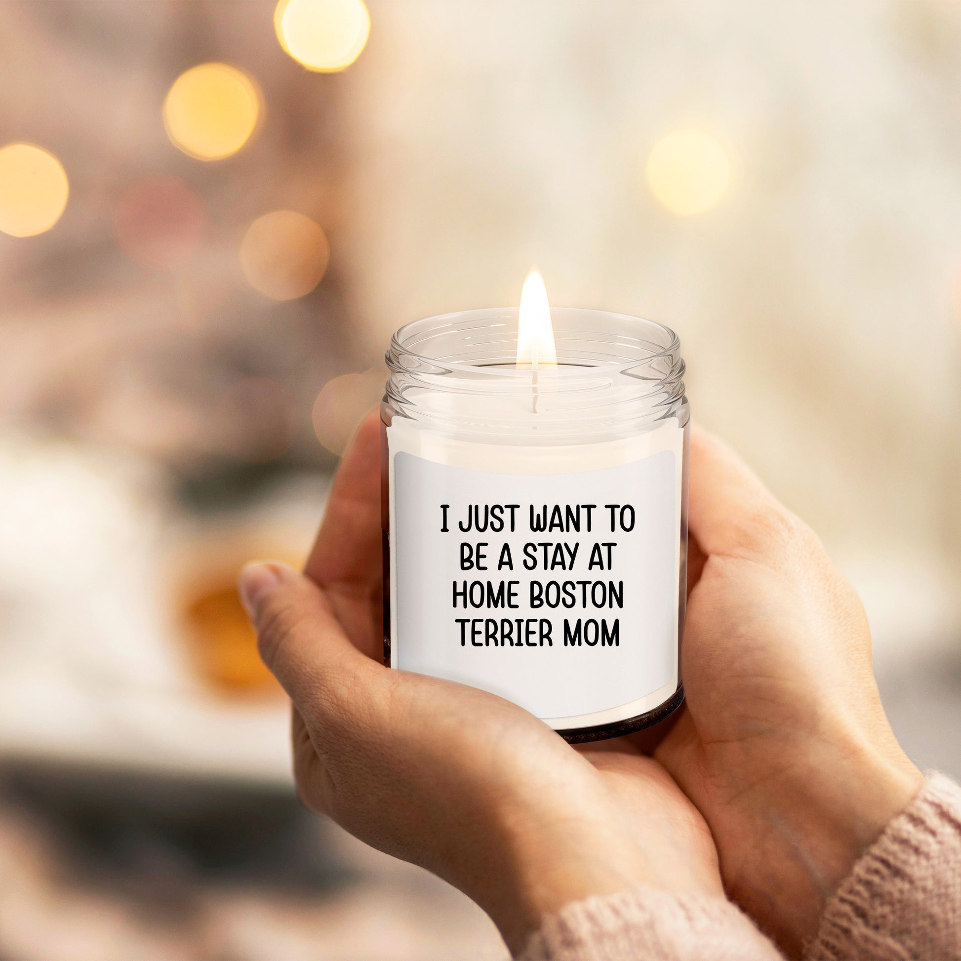 Funny Dog Mom Candle – “I Just Want To Be A Stay At Home Boston Terrier Mom” – Soy Wax Candle Gift for Boston Terrier Lovers – Cute Dog Mom Gifts for Women, Pet Owners & Dog Parents - Mallard Moon Gift Shop