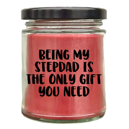 Stepdad Gift Ideas Being My Stepdad is The Only Gift You Need Scented Soy Candle - Mallard Moon Gift Shop