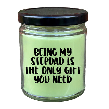 Stepdad Gift Ideas Being My Stepdad is The Only Gift You Need Scented Soy Candle - Mallard Moon Gift Shop