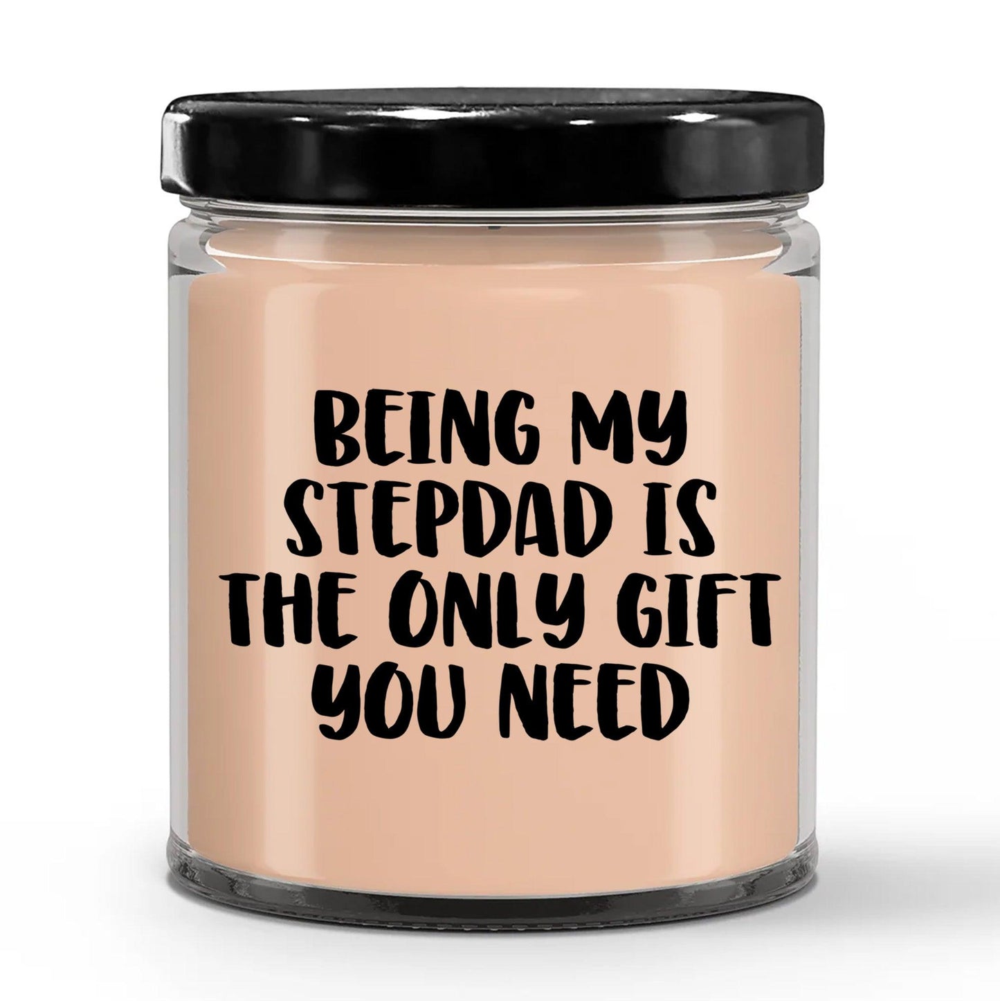 Stepdad Gift Ideas Being My Stepdad is The Only Gift You Need Scented Soy Candle - Mallard Moon Gift Shop