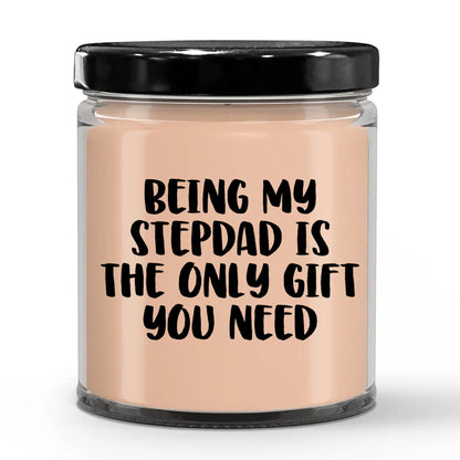 Stepdad Gift Ideas Being My Stepdad is The Only Gift You Need Scented Soy Candle - Mallard Moon Gift Shop