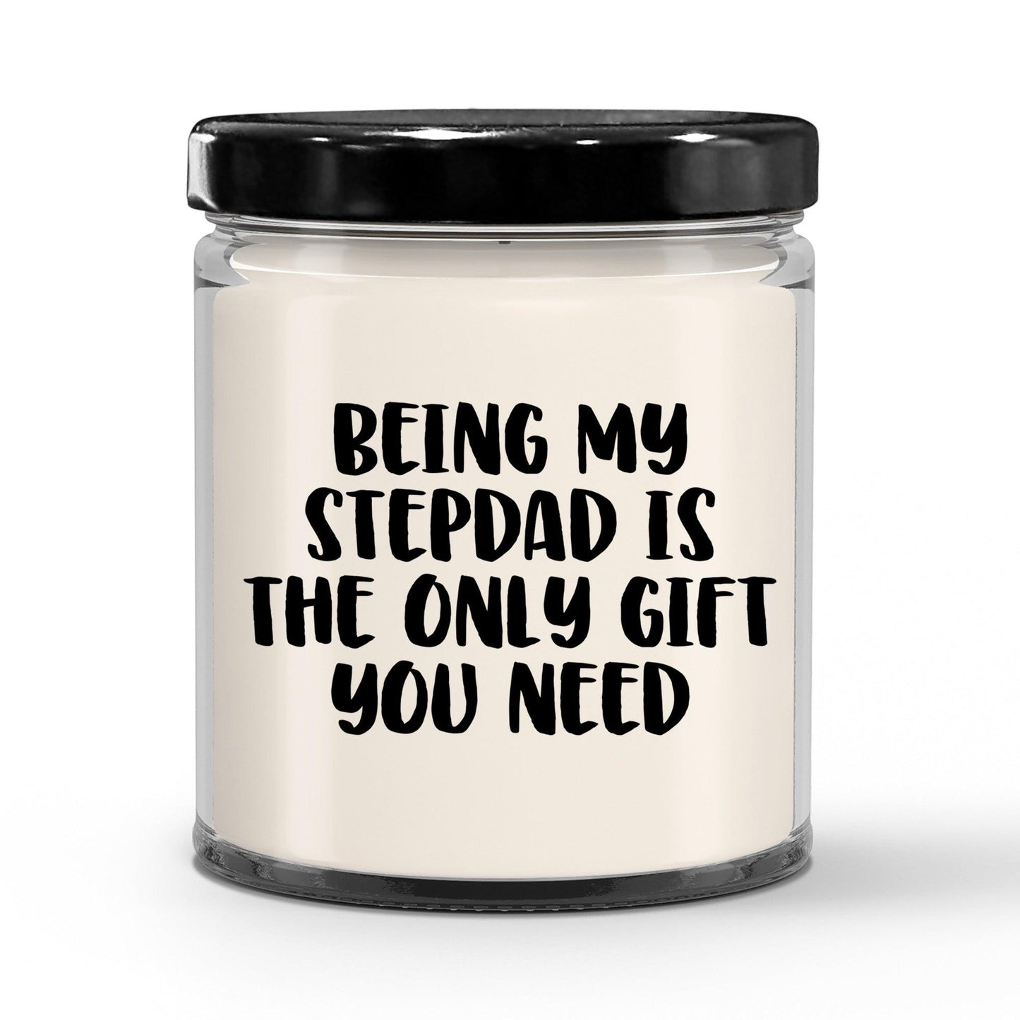 Stepdad Gift Ideas Being My Stepdad is The Only Gift You Need Scented Soy Candle - Mallard Moon Gift Shop