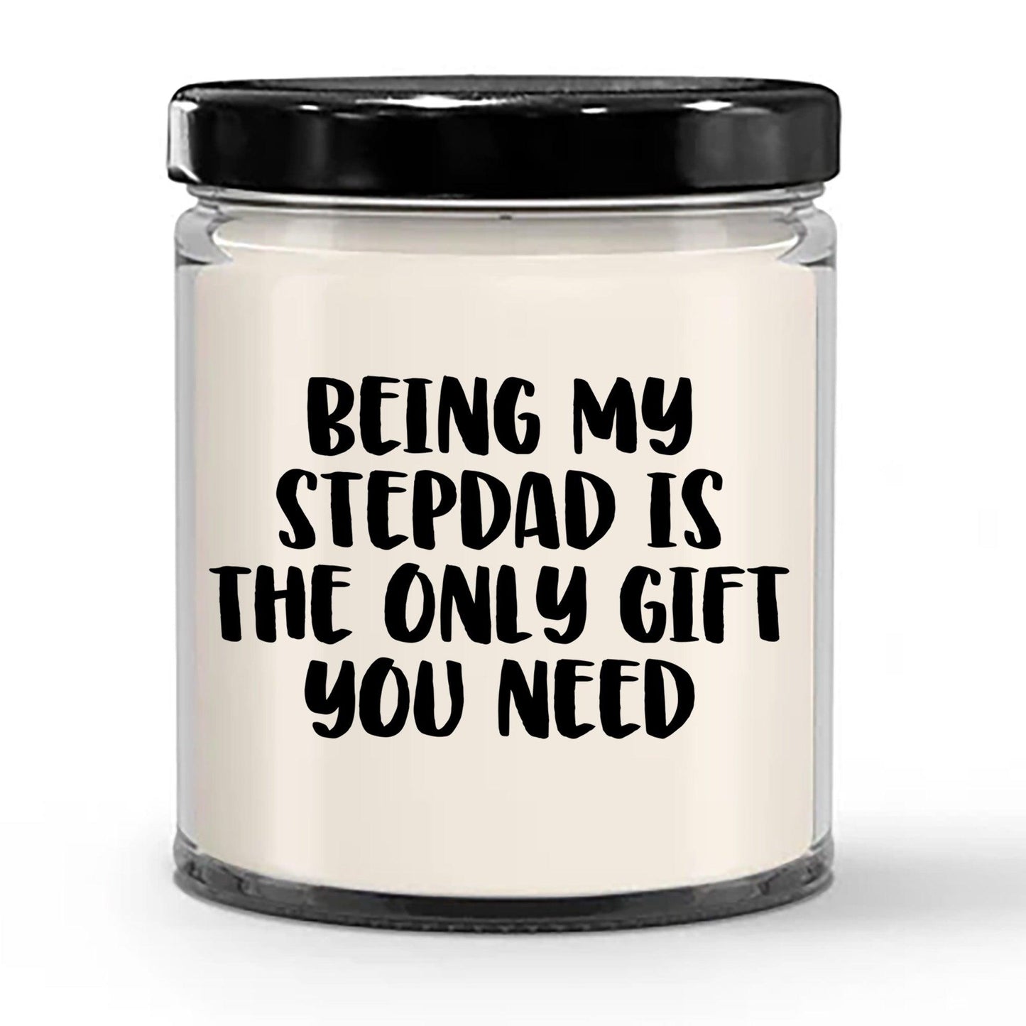 Stepdad Gift Ideas Being My Stepdad is The Only Gift You Need Scented Soy Candle - Mallard Moon Gift Shop
