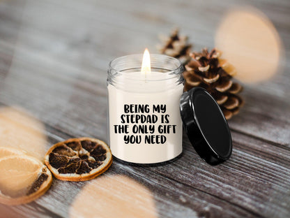 Stepdad Gift Ideas Being My Stepdad is The Only Gift You Need Scented Soy Candle - Mallard Moon Gift Shop