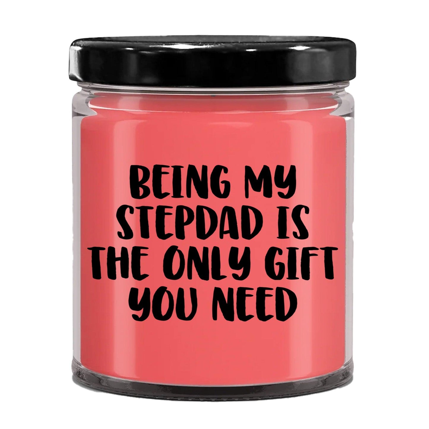 Stepdad Gift Ideas Being My Stepdad is The Only Gift You Need Scented Soy Candle - Mallard Moon Gift Shop