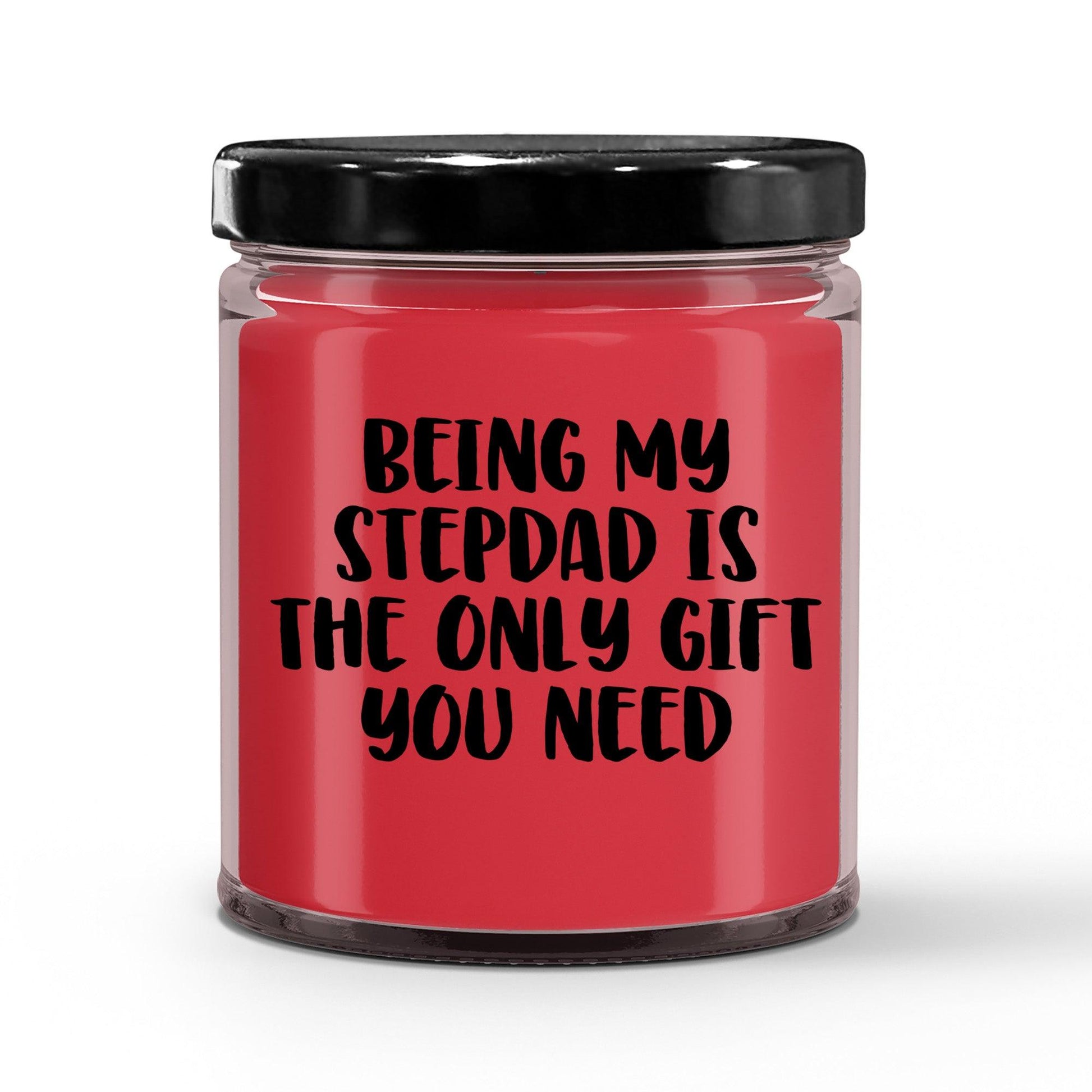 Stepdad Gift Ideas Being My Stepdad is The Only Gift You Need Scented Soy Candle - Mallard Moon Gift Shop