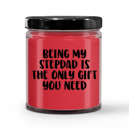 Stepdad Gift Ideas Being My Stepdad is The Only Gift You Need Scented Soy Candle - Mallard Moon Gift Shop